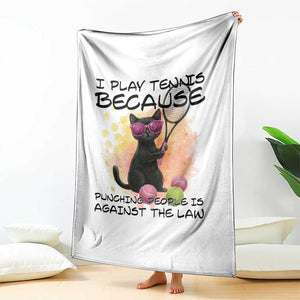 Because Punching People Is Against The Law Throw Blanket Funny Tennis Cat Gift TS12 Print Your Wear