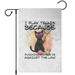 Because Punching People Is Against The Law Garden Flag Funny Tennis Cat Gift TS12 White Print Your Wear