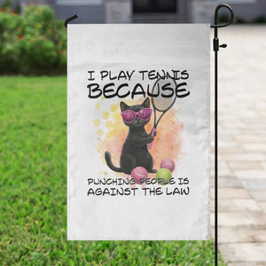 Because Punching People Is Against The Law Garden Flag Funny Tennis Cat Gift TS12 Print Your Wear