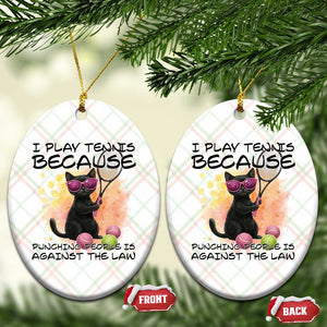 Because Punching People Is Against The Law Ceramic Ornament Funny Tennis Cat Gift TS12 Print Your Wear