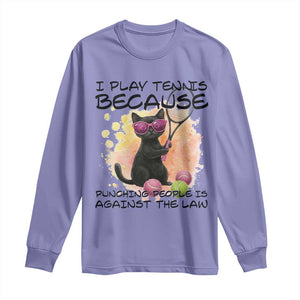 Because Punching People Is Against The Law Long Sleeve Shirt Funny Tennis Cat Gift TS12 Violet Print Your Wear