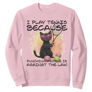 Because Punching People Is Against The Law Sweatshirt Funny Tennis Cat Gift TS12 Light Pink Print Your Wear