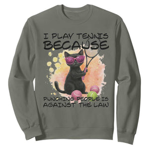 Because Punching People Is Against The Law Sweatshirt Funny Tennis Cat Gift TS12 Military Green Print Your Wear