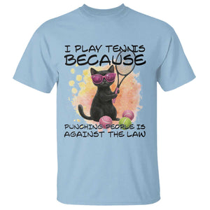 Because Punching People Is Against The Law T Shirt Funny Tennis Cat Gift TS12 Light Blue Print Your Wear