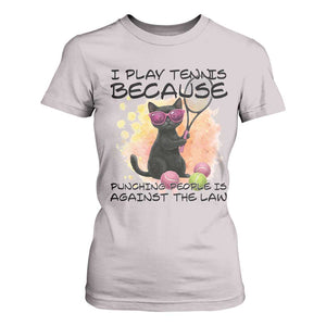 Because Punching People Is Against The Law T Shirt For Women Funny Tennis Cat Gift TS12 Ice Gray Print Your Wear