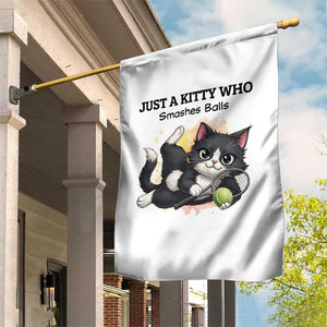 Just A Kitty Who Smashes Balls Garden Flag Funny Tennis Cat Gift TS12 Print Your Wear