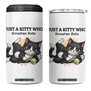 Just A Kitty Who Smashes Balls 4 in 1 Can Cooler Tumbler Funny Tennis Cat Gift TS12 One Size: 16 oz White Print Your Wear