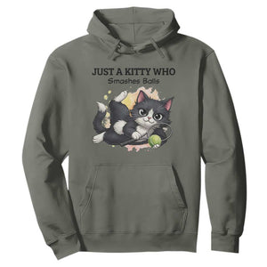 Just A Kitty Who Smashes Balls Hoodie Funny Tennis Cat Gift TS12 Military Green Print Your Wear