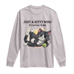 Just A Kitty Who Smashes Balls Long Sleeve Shirt Funny Tennis Cat Gift TS12 Ice Gray Print Your Wear