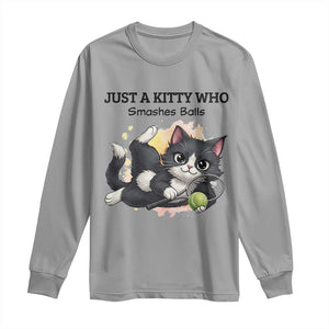 Just A Kitty Who Smashes Balls Long Sleeve Shirt Funny Tennis Cat Gift TS12 Sport Gray Print Your Wear