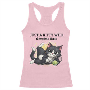Just A Kitty Who Smashes Balls Racerback Tank Top Funny Tennis Cat Gift TS12 Light Pink Print Your Wear