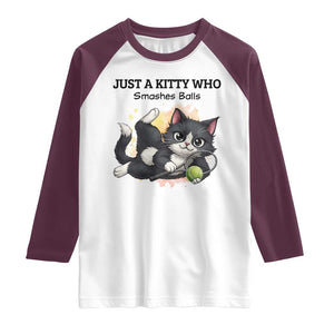 Just A Kitty Who Smashes Balls Raglan Shirt Funny Tennis Cat Gift TS12 White Maroon Print Your Wear