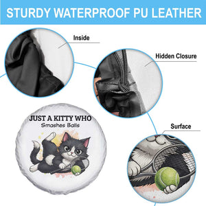 Just A Kitty Who Smashes Balls Spare Tire Cover Funny Tennis Cat Gift TS12 Print Your Wear