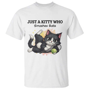 Just A Kitty Who Smashes Balls T Shirt Funny Tennis Cat Gift TS12 White Print Your Wear