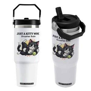 Just A Kitty Who Smashes Balls Flip Straw Tumbler Funny Tennis Cat Gift TS12 One Size: 30 oz White Print Your Wear