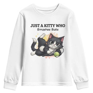 Just A Kitty Who Smashes Balls Youth Sweatshirt Funny Tennis Cat Gift TS12 White Print Your Wear