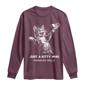 Funny Cat Plays Tennis Long Sleeve Shirt Just A Kitty Who Smashes Balls TS12 Maroon Print Your Wear