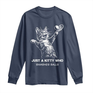 Funny Cat Plays Tennis Long Sleeve Shirt Just A Kitty Who Smashes Balls TS12 Navy Print Your Wear