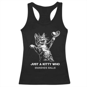 Funny Cat Plays Tennis Racerback Tank Top Just A Kitty Who Smashes Balls TS12 Black Print Your Wear