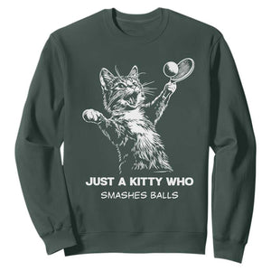 Funny Cat Plays Tennis Sweatshirt Just A Kitty Who Smashes Balls TS12 Dark Forest Green Print Your Wear