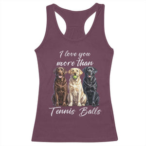 Funny Labrador Tennis Lover Racerback Tank Top I Love You More Than Tennis Ball TS12 Maroon Print Your Wear