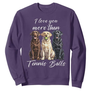 Funny Labrador Tennis Lover Sweatshirt I Love You More Than Tennis Ball TS12 Purple Print Your Wear