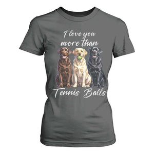Funny Labrador Tennis Lover T Shirt For Women I Love You More Than Tennis Ball TS12 Dark Heather Print Your Wear