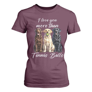 Funny Labrador Tennis Lover T Shirt For Women I Love You More Than Tennis Ball TS12 Maroon Print Your Wear