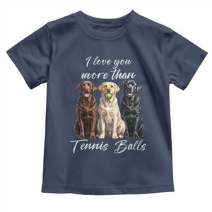 Funny Labrador Tennis Lover Toddler T Shirt I Love You More Than Tennis Ball TS12 Navy Print Your Wear