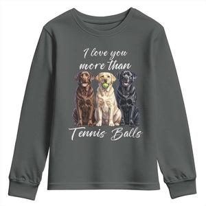 Funny Labrador Tennis Lover Youth Sweatshirt I Love You More Than Tennis Ball TS12 Dark Heather Print Your Wear