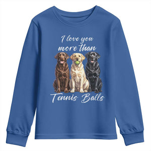 Funny Labrador Tennis Lover Youth Sweatshirt I Love You More Than Tennis Ball TS12 Royal Blue Print Your Wear