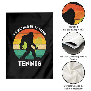 Id Rather Be Playing Tennis Garden Flag Vintage Retro Bigfoot Tennis Player Gift TS12 Print Your Wear