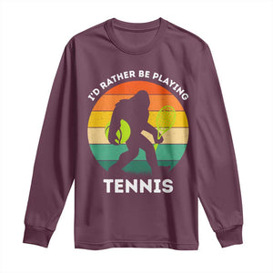 Id Rather Be Playing Tennis Long Sleeve Shirt Vintage Retro Bigfoot Tennis Player Gift TS12 Maroon Print Your Wear