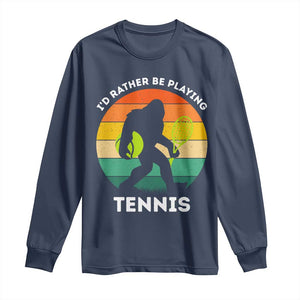 Id Rather Be Playing Tennis Long Sleeve Shirt Vintage Retro Bigfoot Tennis Player Gift TS12 Navy Print Your Wear