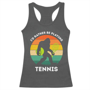 Id Rather Be Playing Tennis Racerback Tank Top Vintage Retro Bigfoot Tennis Player Gift TS12 Dark Heather Print Your Wear