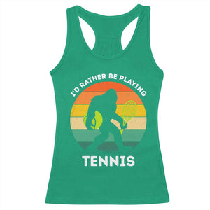 Id Rather Be Playing Tennis Racerback Tank Top Vintage Retro Bigfoot Tennis Player Gift TS12 Irish Green Print Your Wear