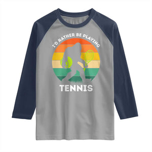 Id Rather Be Playing Tennis Raglan Shirt Vintage Retro Bigfoot Tennis Player Gift TS12 Sport Gray Navy Print Your Wear