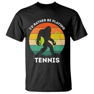 Id Rather Be Playing Tennis T Shirt Vintage Retro Bigfoot Tennis Player Gift TS12 Black Print Your Wear