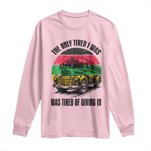 Rosa Parks Tired Of Giving In Long Sleeve Shirt Civil Bus Protest TS12 Light Pink Print Your Wear