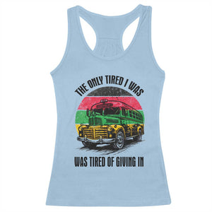 Rosa Parks Tired Of Giving In Racerback Tank Top Civil Bus Protest TS12 Light Blue Print Your Wear