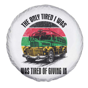Rosa Parks Tired Of Giving In Spare Tire Cover Civil Bus Protest TS12 Print Your Wear