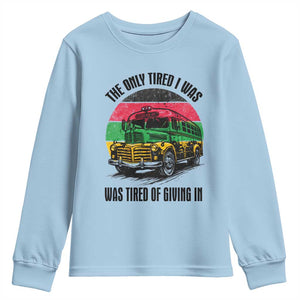 Rosa Parks Tired Of Giving In Youth Sweatshirt Civil Bus Protest TS12 Light Blue Print Your Wear