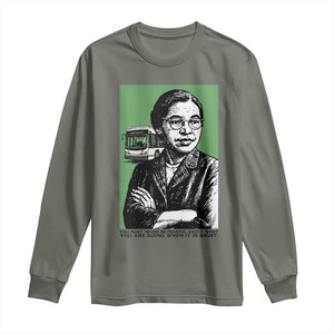 Rosa Parks Quote Long Sleeve Shirt Never Be Fearful When It Is Right TS12 Military Green Print Your Wear
