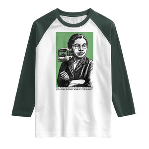 Rosa Parks Quote Raglan Shirt Never Be Fearful When It Is Right TS12 White Dark Forest Green Print Your Wear