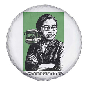 Rosa Parks Quote Spare Tire Cover Never Be Fearful When It Is Right TS12 Print Your Wear