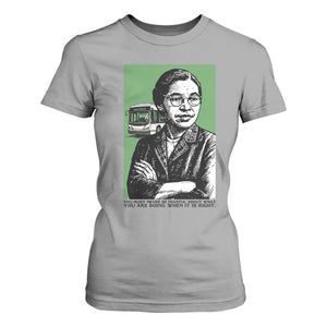 Rosa Parks Quote T Shirt For Women Never Be Fearful When It Is Right TS12 Sport Gray Print Your Wear