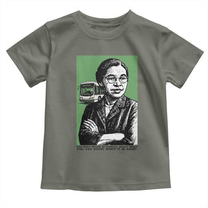 Rosa Parks Quote Toddler T Shirt Never Be Fearful When It Is Right TS12 Military Green Print Your Wear