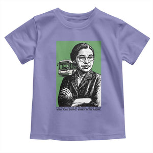 Rosa Parks Quote Toddler T Shirt Never Be Fearful When It Is Right TS12 Violet Print Your Wear