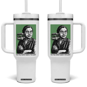 Rosa Parks Quote Tumbler With Handle Never Be Fearful When It Is Right TS12 One Size: 40 oz White Print Your Wear