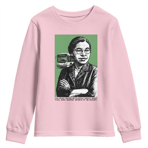 Rosa Parks Quote Youth Sweatshirt Never Be Fearful When It Is Right TS12 Light Pink Print Your Wear